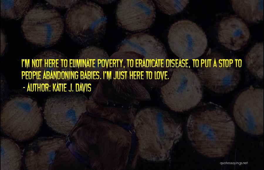 Eradicate Poverty Quotes By Katie J. Davis