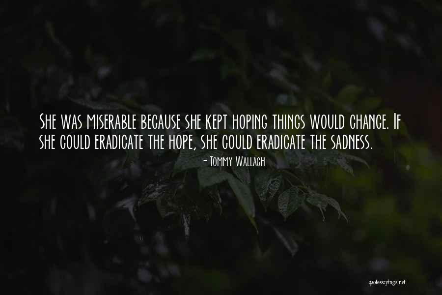 Eradicate Quotes By Tommy Wallach Eradicate Quotes By Tommy Wallach
