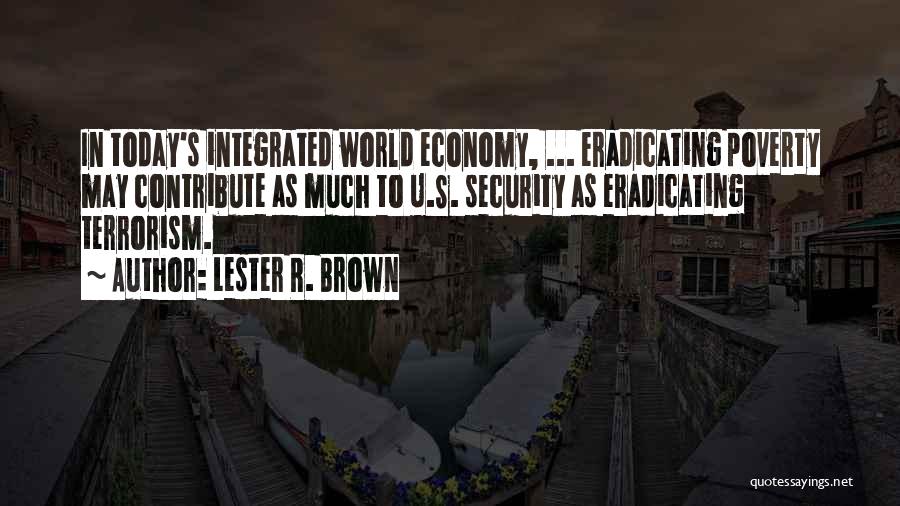 Eradicating Terrorism Quotes By Lester R. Brown