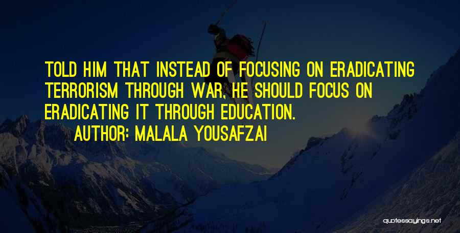 Eradicating Terrorism Quotes By Malala Yousafzai