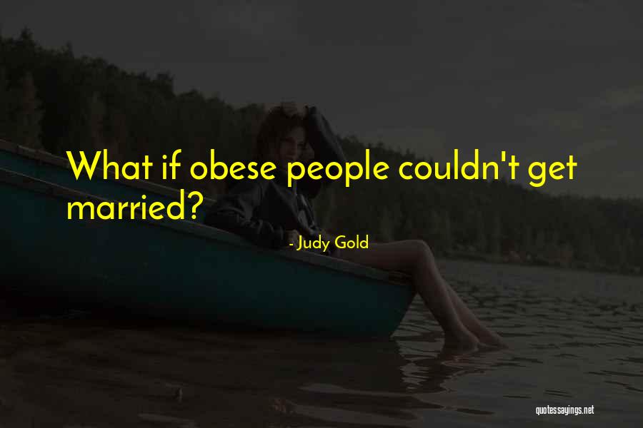 Eraka Quotes By Judy Gold Eraka Quotes By Judy Gold
