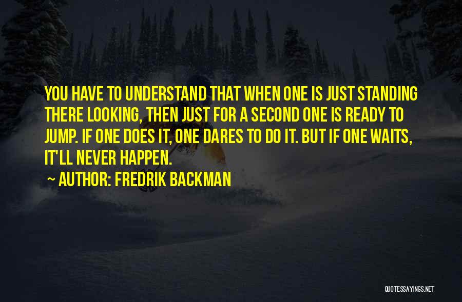 Erap Famous Quotes By Fredrik Backman