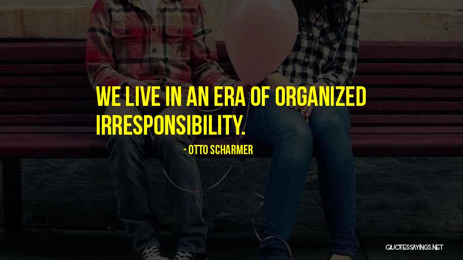 Eras Quotes By Otto Scharmer Eras Quotes By Otto Scharmer