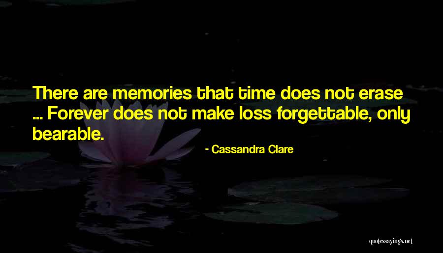 Erase All Memories Quotes By Cassandra Clare