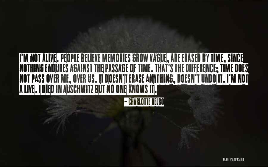 Erase All Memories Quotes By Charlotte Delbo