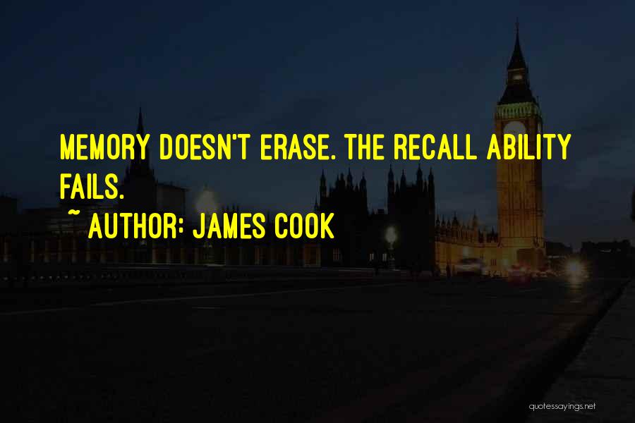 Erase All Memories Quotes By James Cook