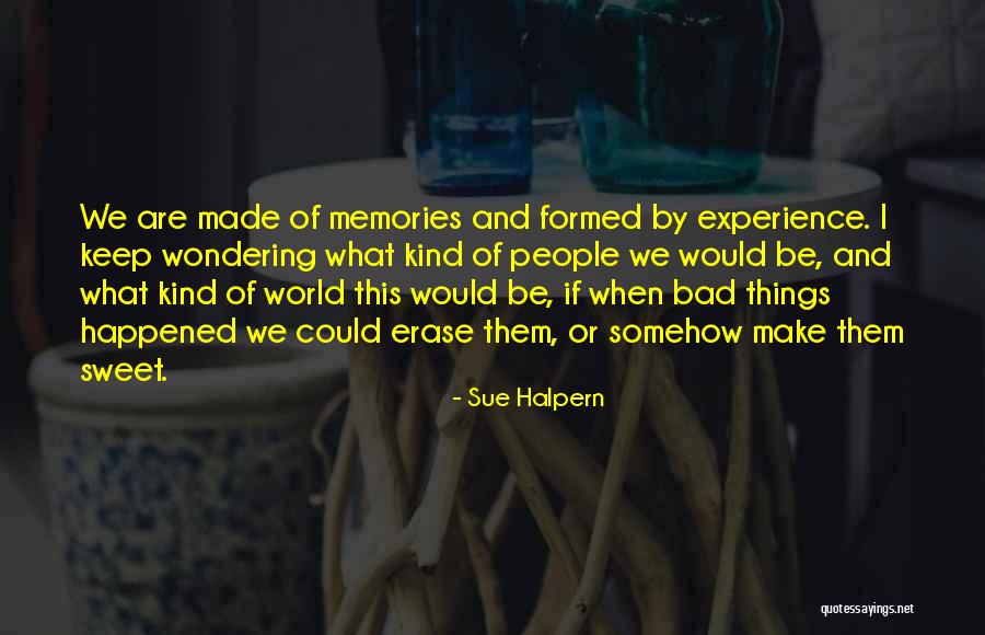 Erase All Memories Quotes By Sue Halpern