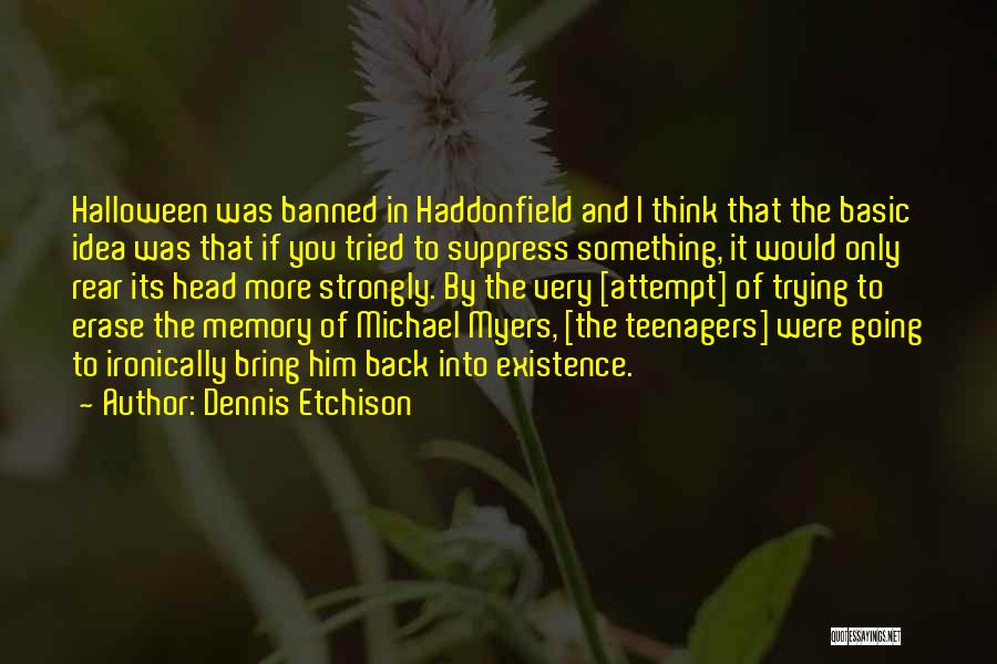 Erase Him Quotes By Dennis Etchison
