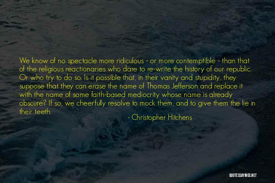 Erase Out History Quotes By Christopher Hitchens Erase Out History Quotes By Christopher Hitchens