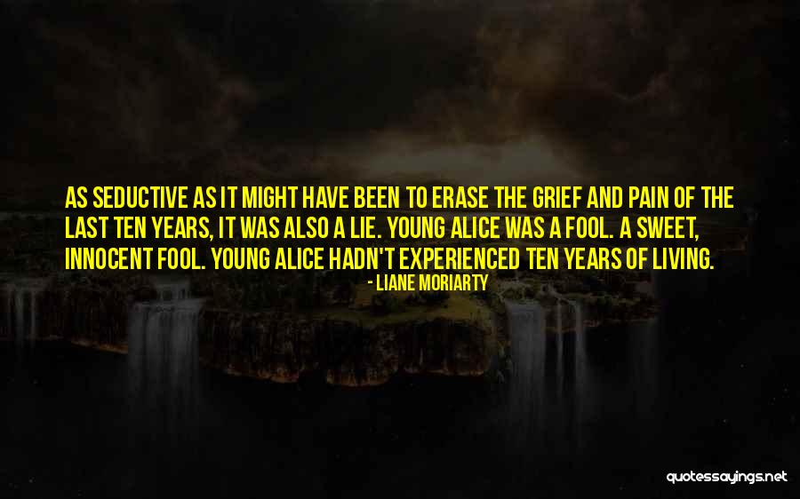 Erase The Past Quotes By Liane Moriarty Erase The Past Quotes By Liane Moriarty