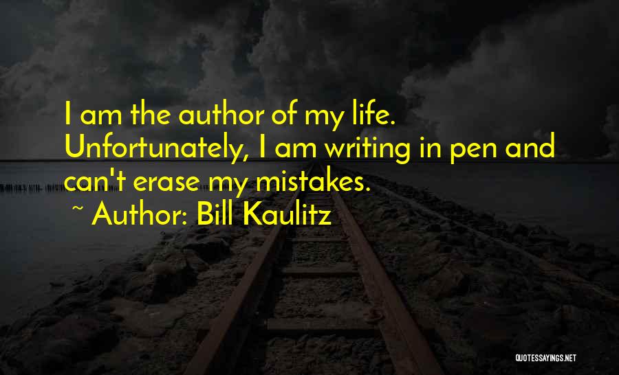 Erase Your Mistakes Quotes By Bill Kaulitz