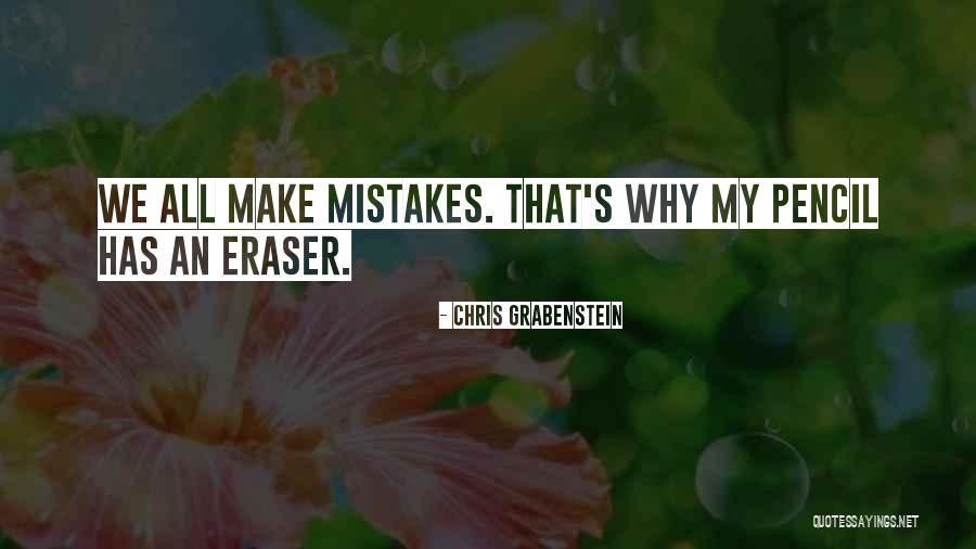 Eraser And Pencil Quotes By Chris Grabenstein Eraser And Pencil Quotes By Chris Grabenstein