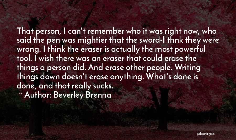 Eraser Quotes By Beverley Brenna