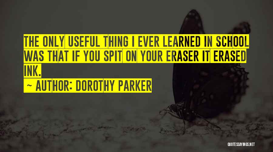 Eraser Quotes By Dorothy Parker