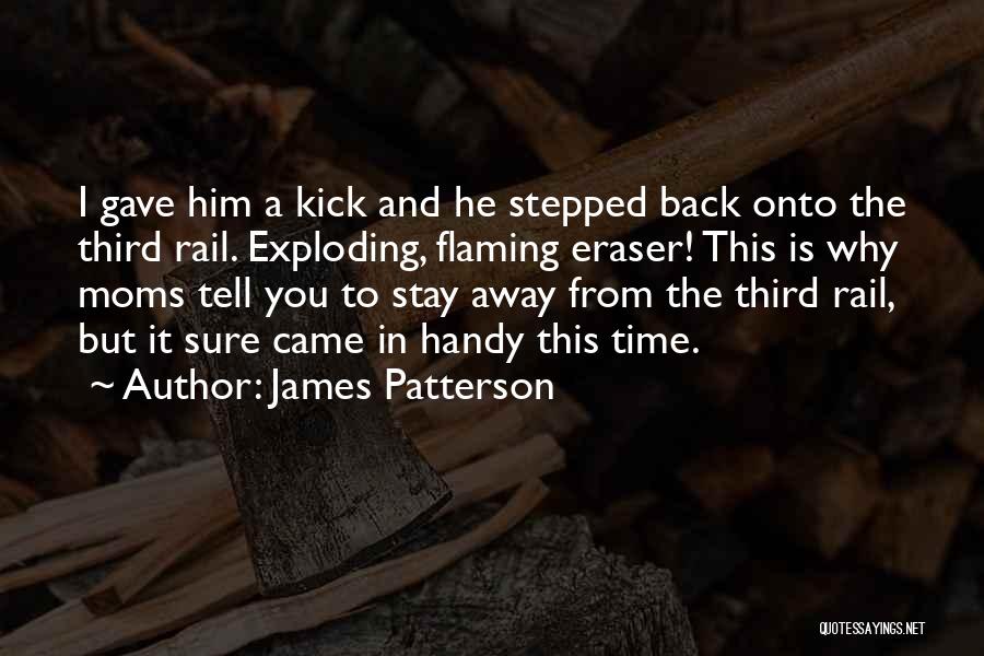 Eraser Quotes By James Patterson