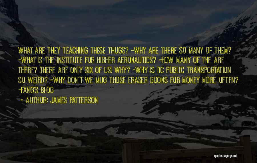 Eraser Quotes By James Patterson