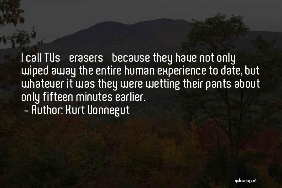 Erasers Quotes By Kurt Vonnegut