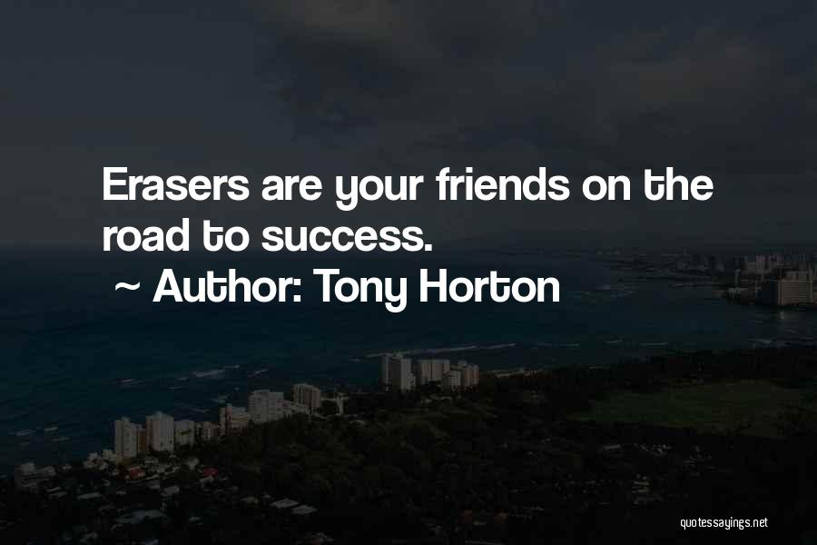 Erasers Quotes By Tony Horton