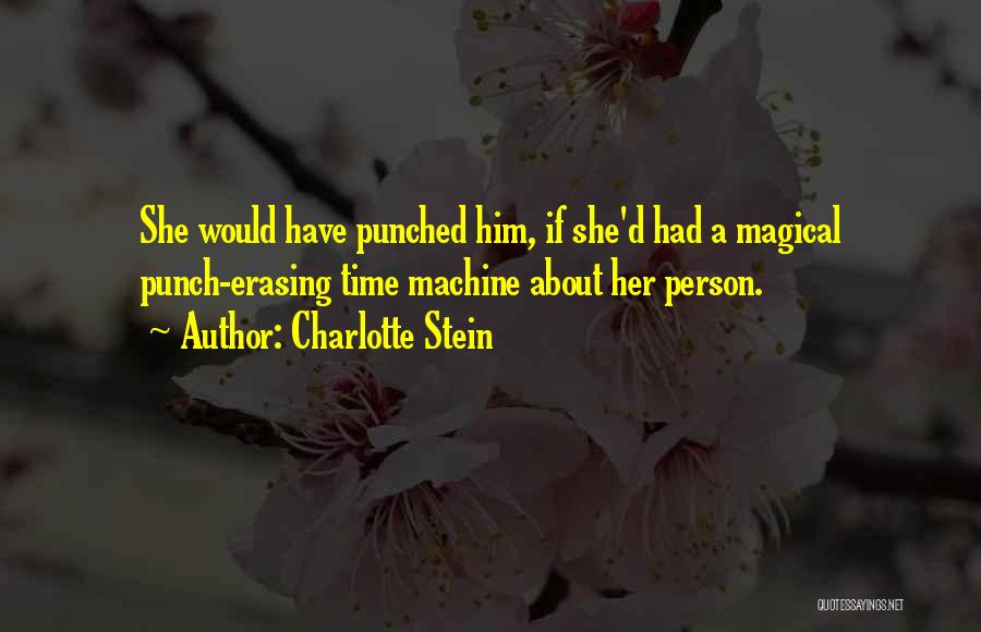Erasing Someone Quotes By Charlotte Stein