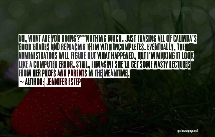 Erasing Someone Quotes By Jennifer Estep