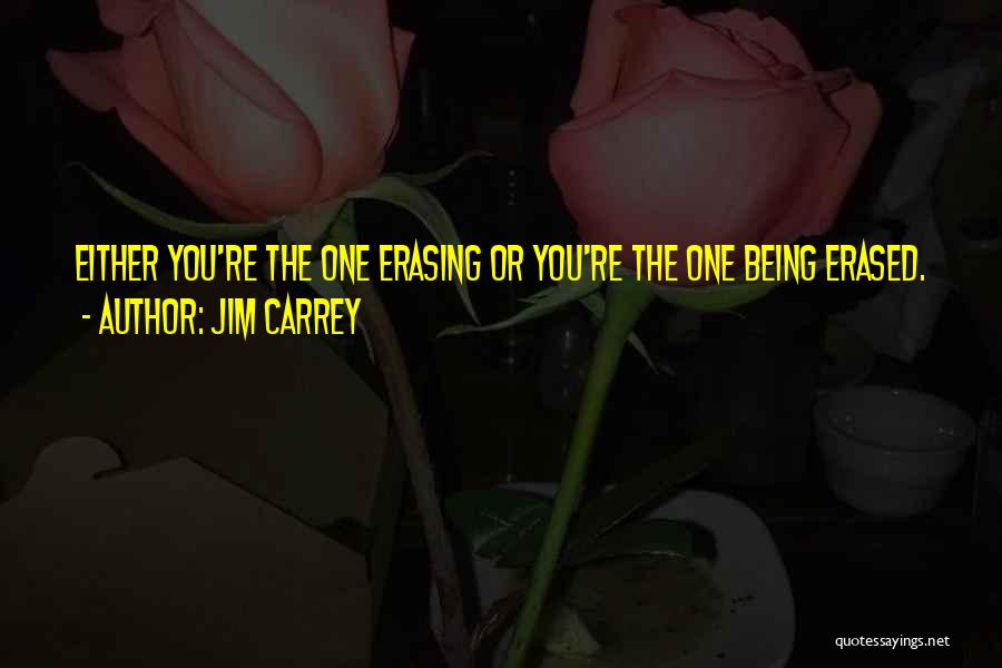 Erasing Someone Quotes By Jim Carrey