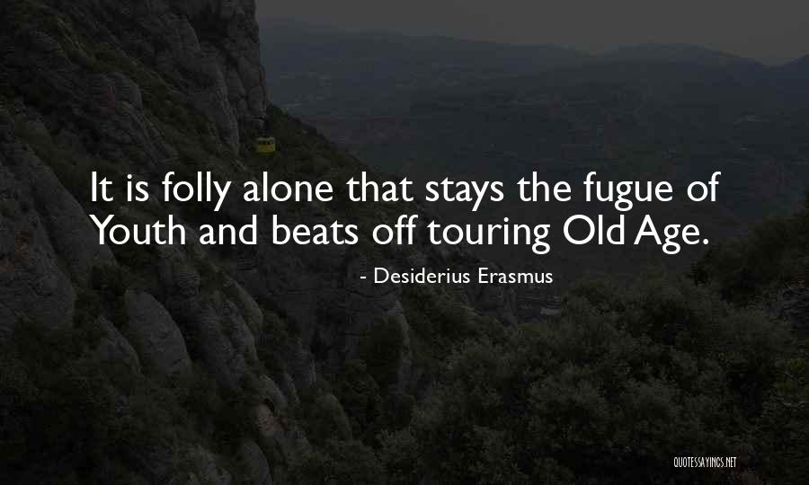 Erasmus Folly Quotes By Desiderius Erasmus Erasmus Folly Quotes By Desiderius Erasmus