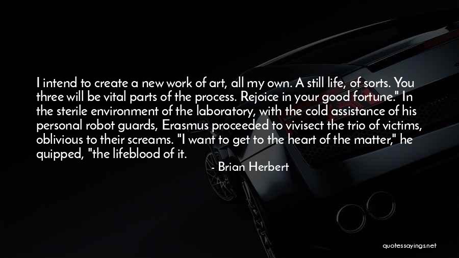 Erasmus Life Quotes By Brian Herbert