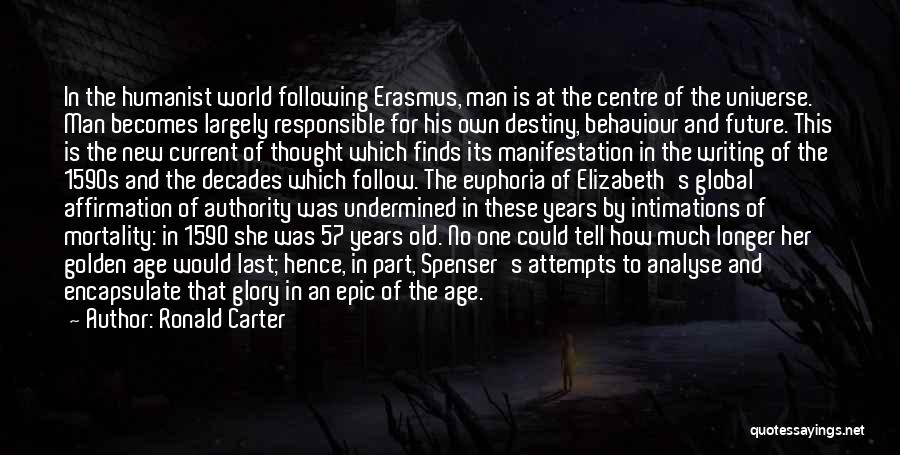 Erasmus Life Quotes By Ronald Carter