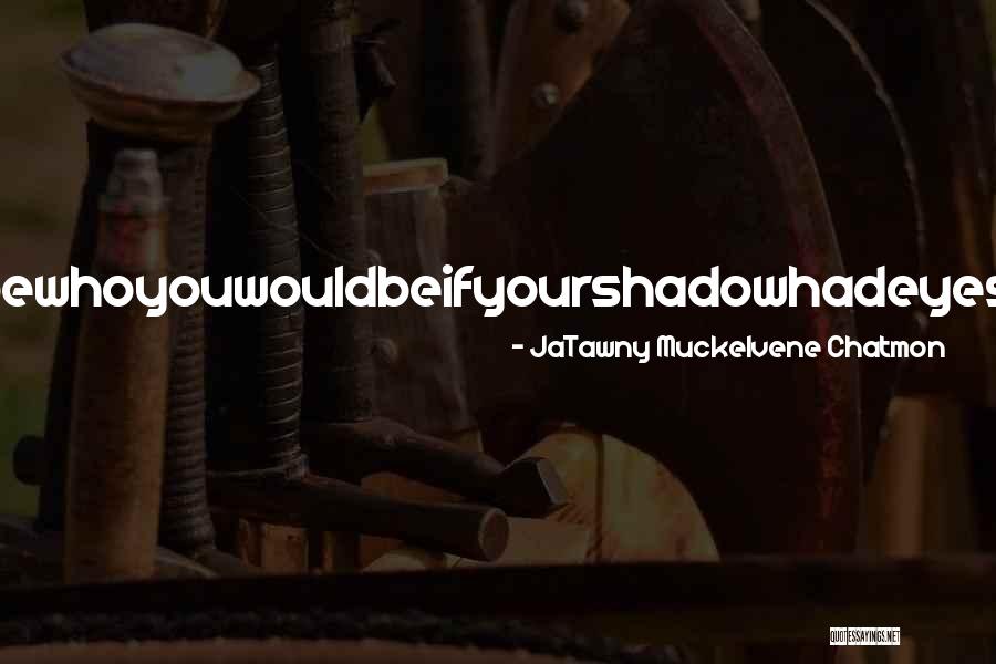 Erasmus Mundus Quotes By JaTawny Muckelvene Chatmon Erasmus Mundus Quotes By JaTawny Muckelvene Chatmon
