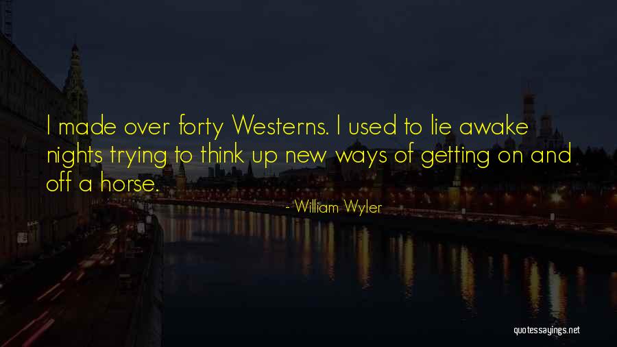 Erathem Quotes By William Wyler Erathem Quotes By William Wyler