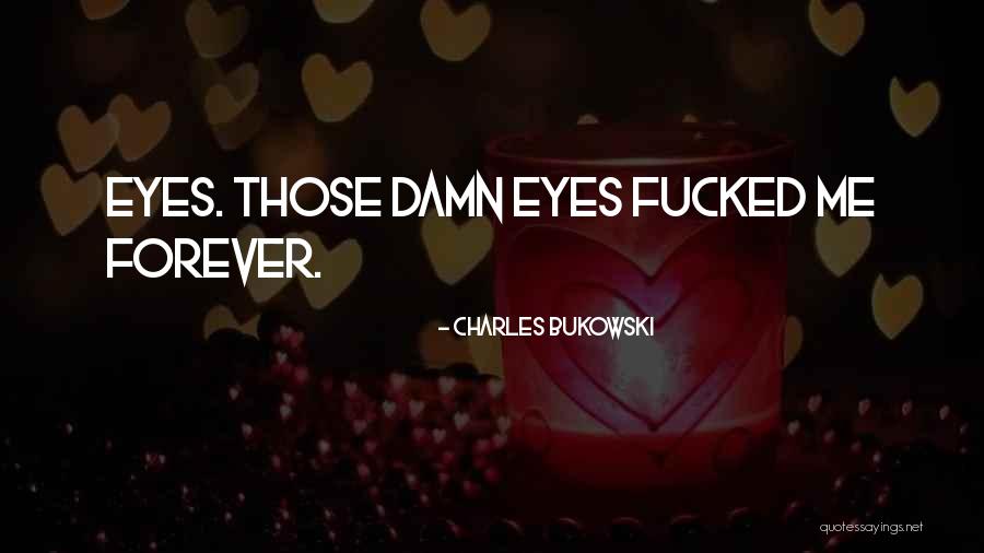 Erau Daytona Quotes By Charles Bukowski