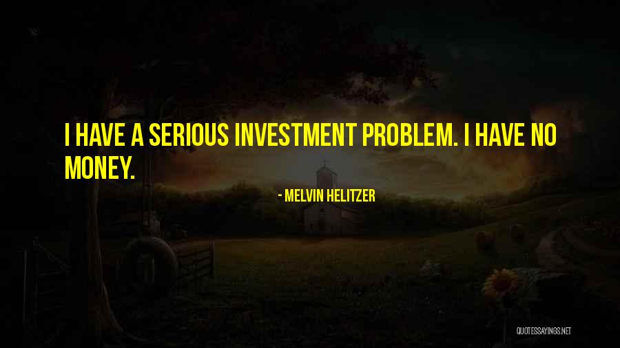 Erawan Bayside Quotes By Melvin Helitzer