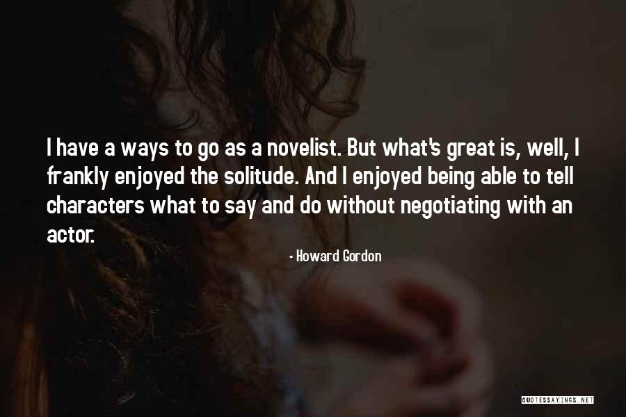 Erbacher Stiftung Quotes By Howard Gordon Erbacher Stiftung Quotes By Howard Gordon