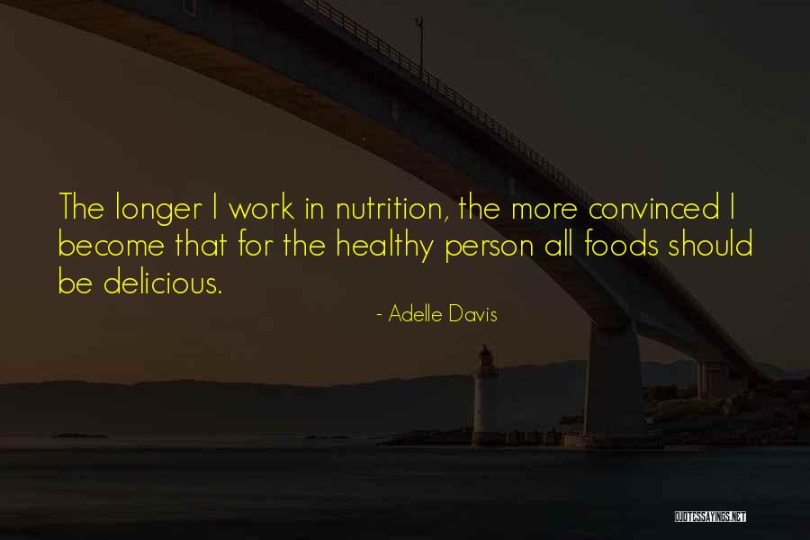 Erbakan Pat Quotes By Adelle Davis Erbakan Pat Quotes By Adelle Davis