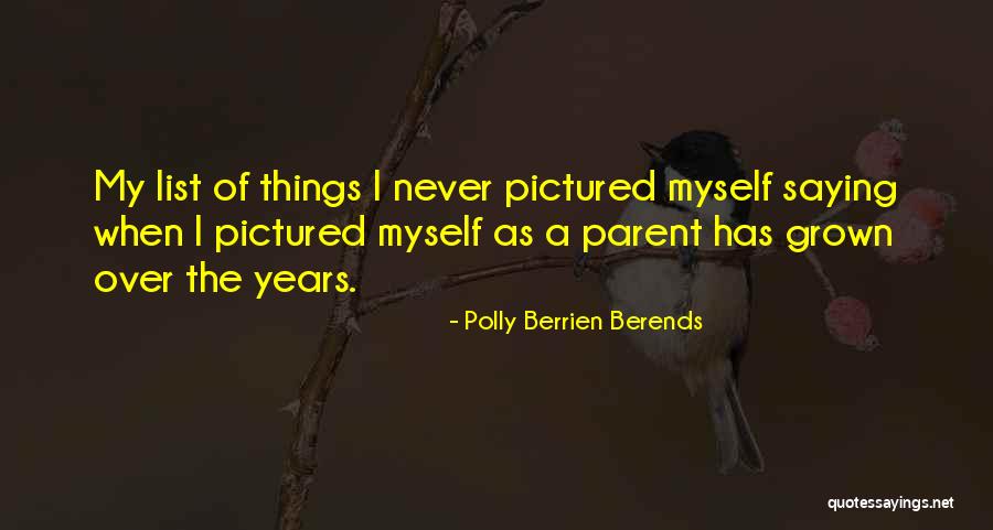 Erbay Md Quotes By Polly Berrien Berends Erbay Md Quotes By Polly Berrien Berends