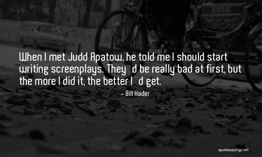 Erbil Polytechnic University Quotes By Bill Hader Erbil Polytechnic University Quotes By Bill Hader