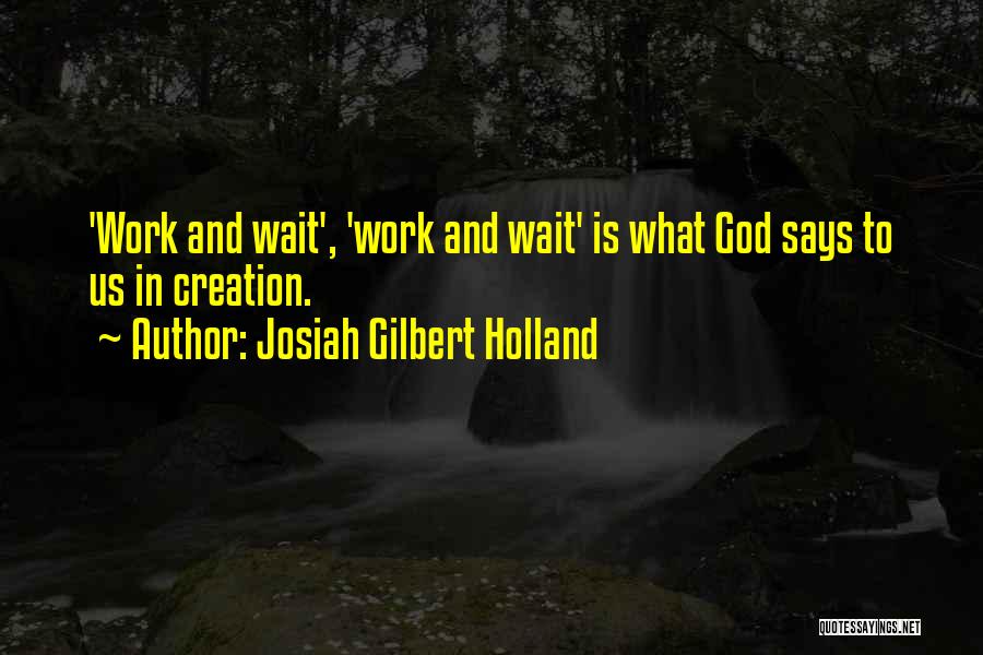 Erblich Youtube Quotes By Josiah Gilbert Holland