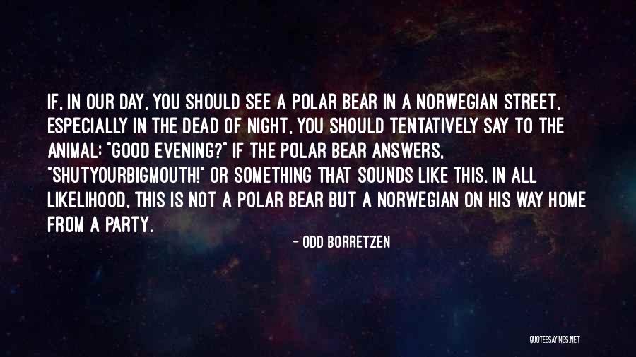 Erblichkeit Quotes By Odd Borretzen Erblichkeit Quotes By Odd Borretzen