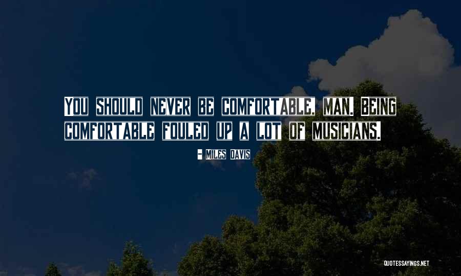 Erbosartan Quotes By Miles Davis