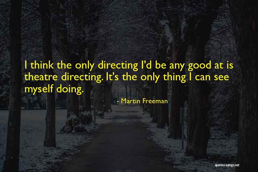 Erdem Erdogdu Quotes By Martin Freeman Erdem Erdogdu Quotes By Martin Freeman