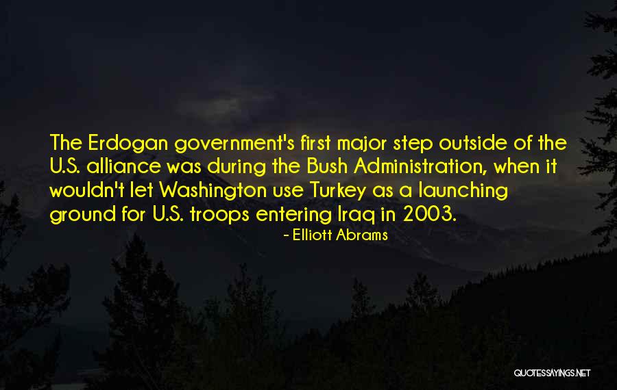 Erdogan In Turkey Quotes By Elliott Abrams Erdogan In Turkey Quotes By Elliott Abrams