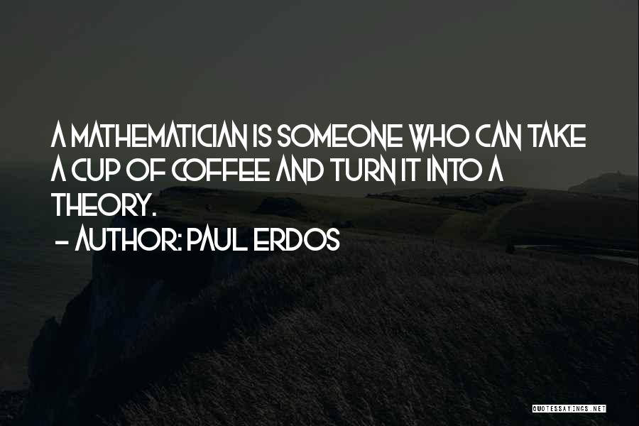 Erdos Quotes By Paul Erdos