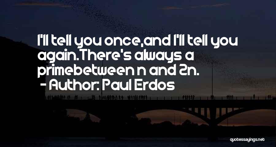 Erdos Quotes By Paul Erdos