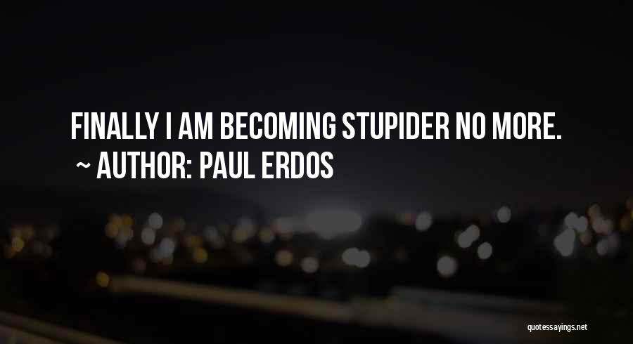 Erdos Quotes By Paul Erdos