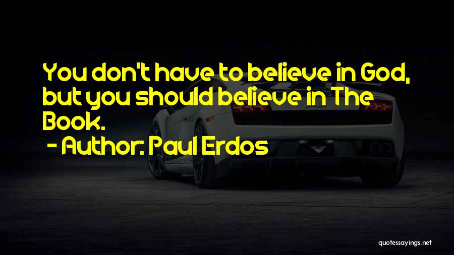 Erdos Quotes By Paul Erdos