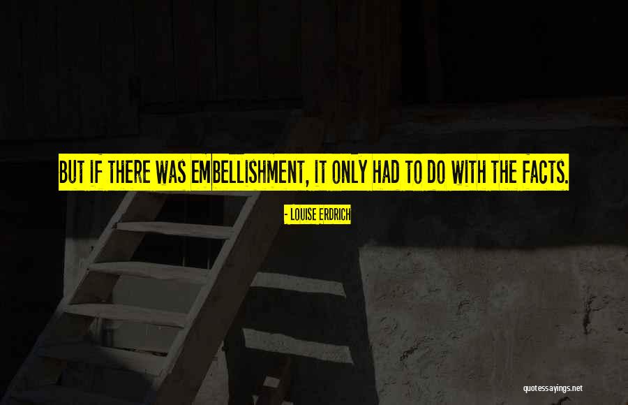 Erdrich Quotes By Louise Erdrich Erdrich Quotes By Louise Erdrich