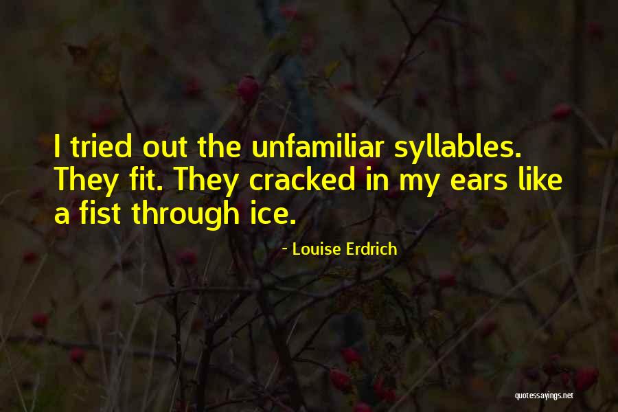 Erdrich Quotes By Louise Erdrich