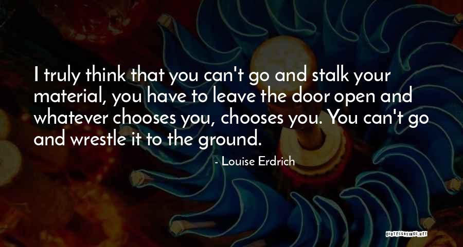 Erdrich Quotes By Louise Erdrich