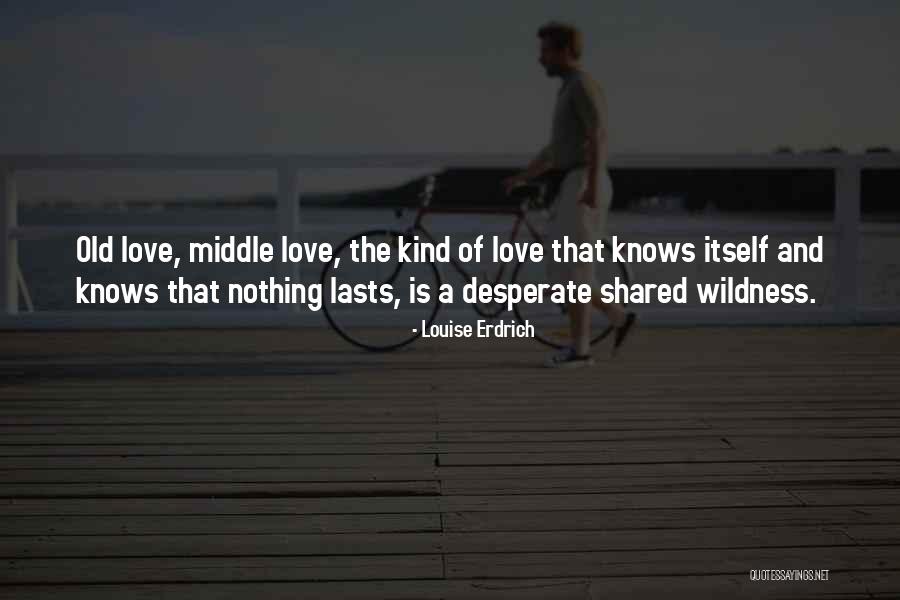Erdrich Quotes By Louise Erdrich Erdrich Quotes By Louise Erdrich