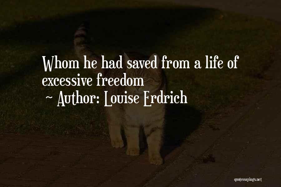 Erdrich Quotes By Louise Erdrich